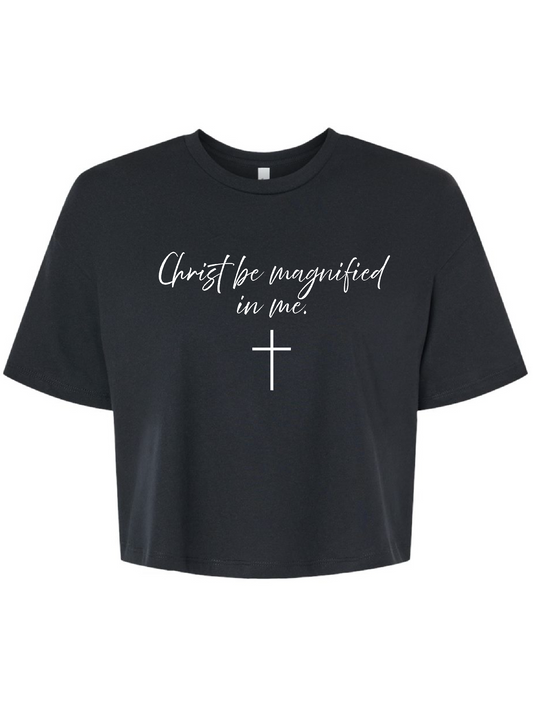 Christ Be Magnified Crop Top