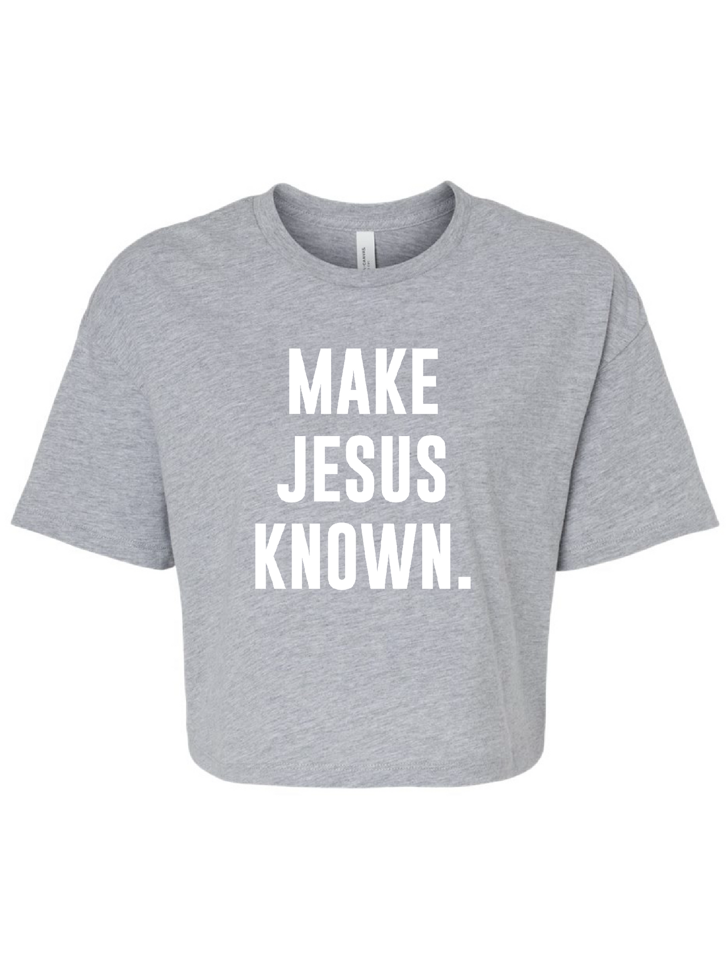 Make Jesus Known Crop Top